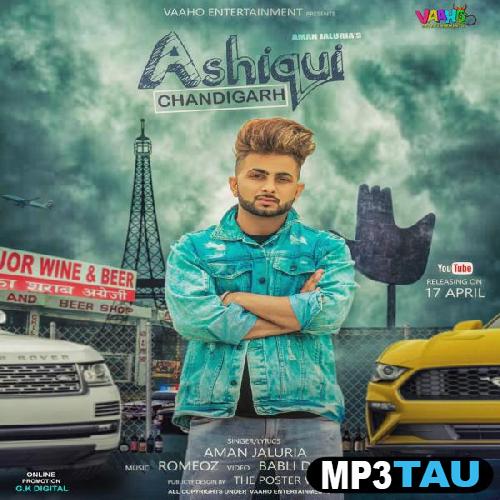 Ashiqui-Chandigarh Aman Jaluria mp3 song lyrics